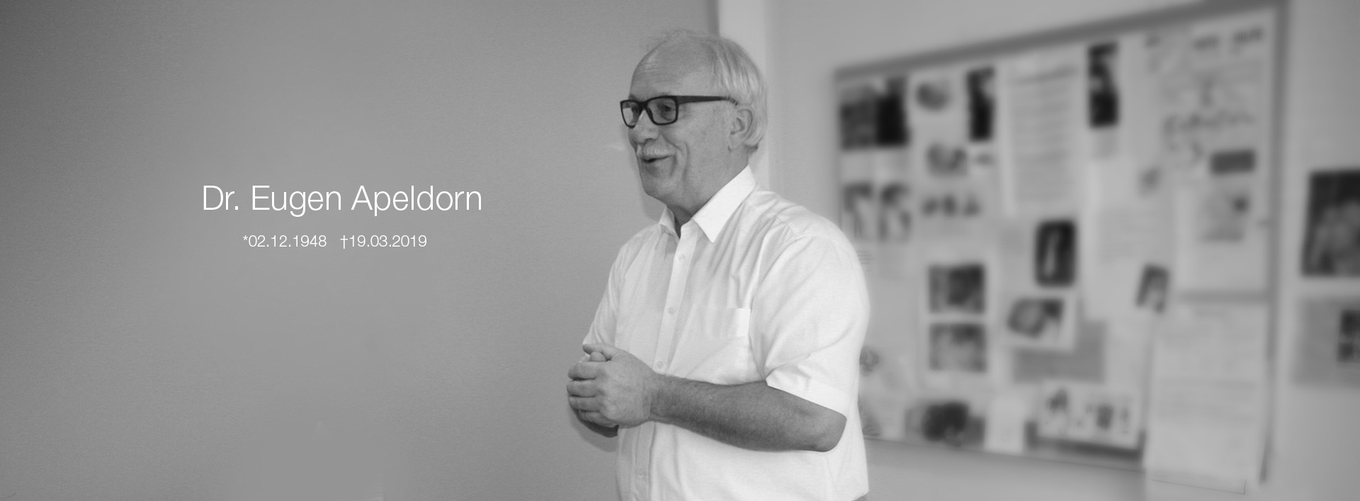 Dr. Eugen Apeldorn, Praxisgr&uuml;nder - *02.12.1948 † 19.03.2019